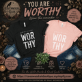 You Are Worthy - White Design - Tee
